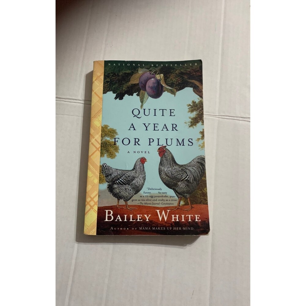 Quite A Year For Plums A Novel by Bailey White